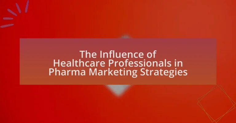 The Influence of Healthcare Professionals in Pharma Marketing Strategies